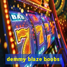 demmy blaze boobs